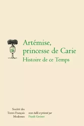 Artémise, princesse de carie - histoire de ce temps -  ANONYME - STFM