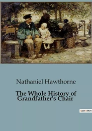 The Whole History of Grandfather's Chair