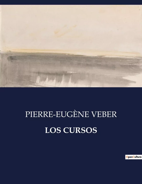 LOS CURSOS - PIERRE-EUGÈNE VEBER - CULTUREA