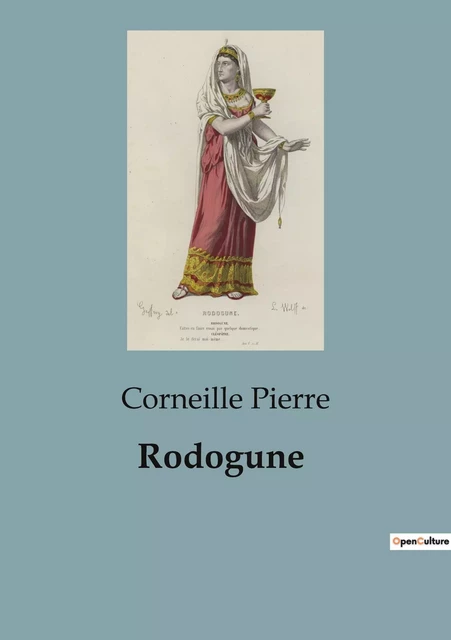 Rodogune - CORNEILLE PIERRE - CULTUREA