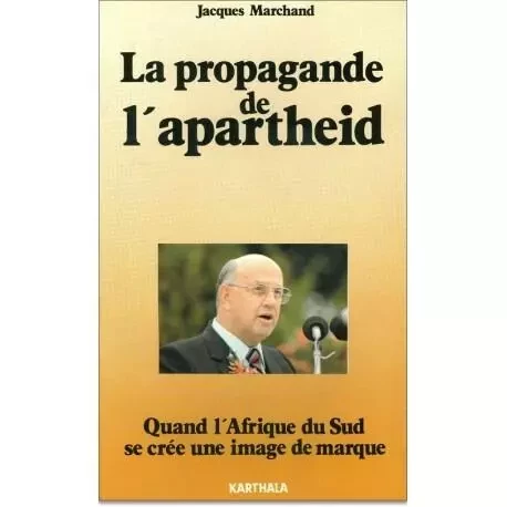 La Propagande de l'apartheid -  - KARTHALA