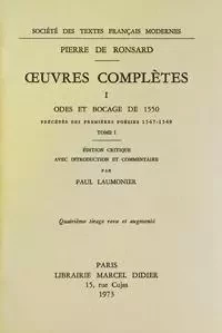 Tome I - Odes et bocage de 1550, précédés des Premières Poésies (1547-1549) - Pierre deRonsard - STFM