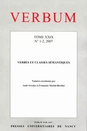 VERBUM, N 1-2/2007. TOME XXIX. VERBES ET CLASSES SEMANTIQUES