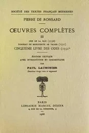 Tome III - Ode de la Paix, Tombeau de Marguerite de Valois, Cinquième livre des Odes (1550-1552)