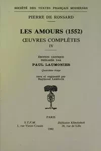 Tome IV - Les Amours (1552) - Pierre deRonsard - STFM