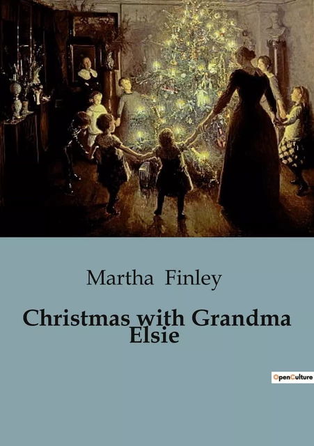 Christmas with Grandma Elsie - Martha Finley - CULTUREA