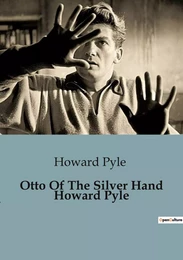 Otto Of The Silver Hand Howard Pyle