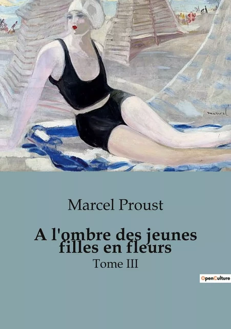 A l'ombre des jeunes filles en fleurs - Marcel Proust - CULTUREA