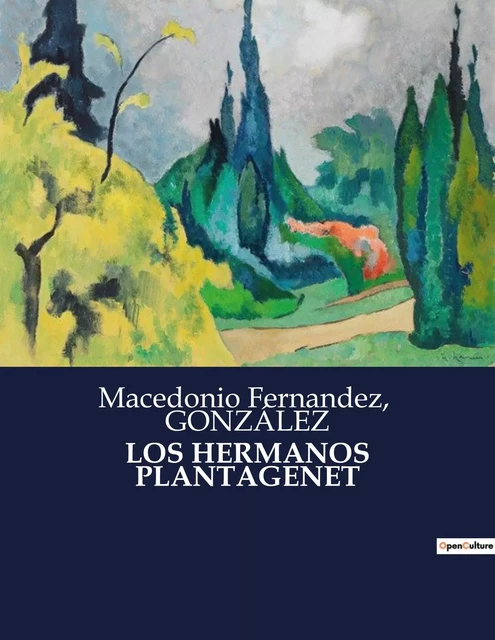 LOS HERMANOS PLANTAGENET -  GONZALEZ, Macedonio Fernandez - CULTUREA