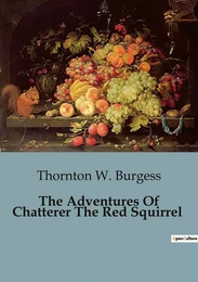 The Adventures Of Chatterer The Red Squirrel