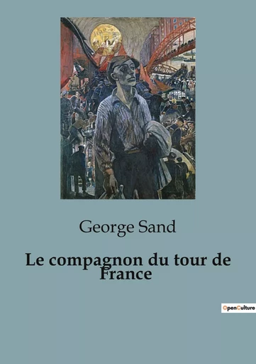 Le compagnon du tour de France - George Sand - CULTUREA