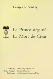 Le Prince déguisé. La Mort de César