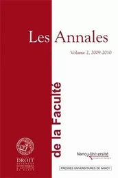 LES ANNALES DE LA FACULTE DE DROIT, SCIENCES ECONOMIQUES ET GESTION D E NANCY, VOLUME 2, 2009-2010