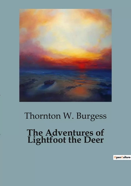 The Adventures of Lightfoot the Deer - Thornton W. Burgess - CULTUREA