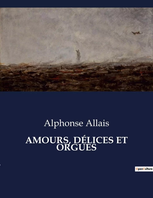 AMOURS, DÉLICES ET ORGUES - Alphonse Allais - CULTUREA