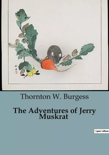 The Adventures of Jerry Muskrat - Thornton W. Burgess - CULTUREA