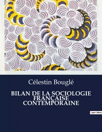 BILAN DE LA SOCIOLOGIE FRANÇAISE CONTEMPORAINE