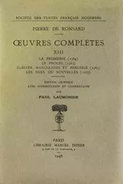 Tome XIII - La Promesse (1564), Le Procès (1565), Elégies, mascarades et bergerie (1565). Les Nues ou nouvelles (1565)