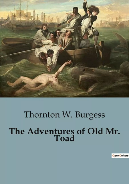 The Adventures of Old Mr. Toad - Thornton W. Burgess - CULTUREA