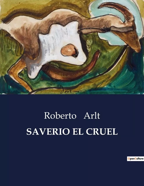 SAVERIO EL CRUEL - Roberto Arlt - CULTUREA