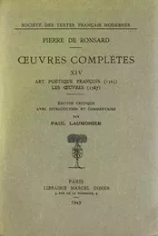 Tome XIV - Art poétique françois (1565), Les oeuvres (1567)