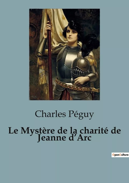 Le Mystère de la charité de Jeanne d'Arc -  Charles peguy - CULTUREA