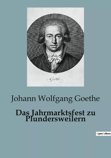 Das Jahrmarktsfest zu Plundersweilern - Johann Wolfgang von Goethe - CULTUREA