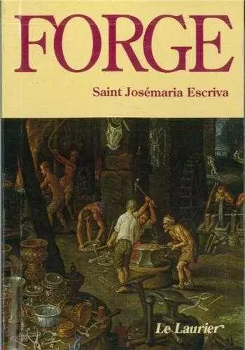 Forge 2ème édition - Josemaria ESCRIVA DE BALAGUER - LAURIER