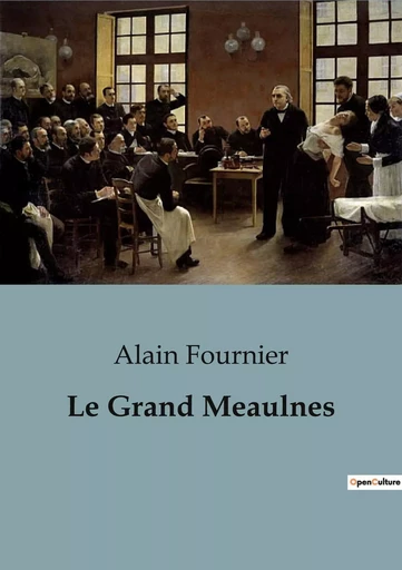 Le Grand Meaulnes - Alain Fournier - CULTUREA