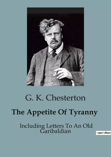 The Appetite Of Tyranny - Gilbert-Keith Chesterton - CULTUREA