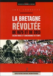 LA BRETAGNE REVOLTEE DE 1675 ET DE 2013 COLERE ROUGE ET CONCORDANCE DE TEMPS