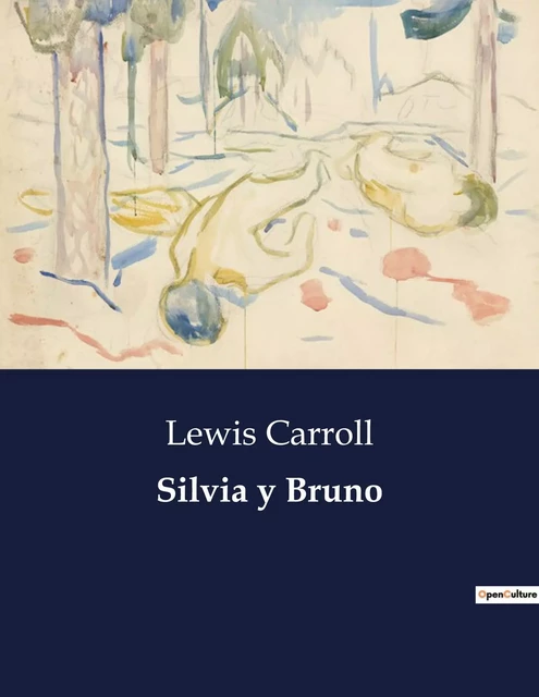 Silvia y Bruno - Lewis Carroll - CULTUREA