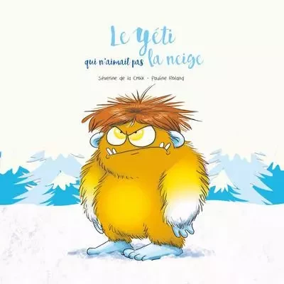 Le Yéti qui n'aimait pas la neige - Séverine de La Croix - STEINKIS Groupe