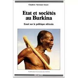 État et sociétés au Burkina - essai sur le politique africain