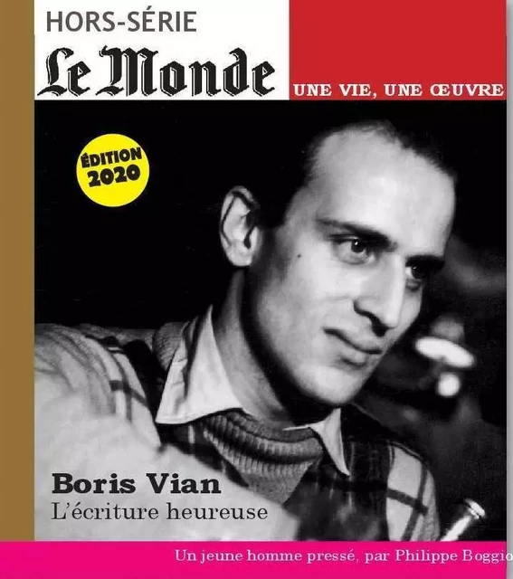 Le Monde HS Une vie/une oeuvre N°44 Boris Vian - février 2020 -  Collectif - MONDE HORSERIE