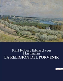 LA RELIGIÓN DEL PORVENIR