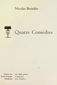 Quatre comédies: Les Trois Gascons; Le Bal d'Auteuil; Le Port de mer; Le Petit-Maître de robe - Nicolas Boindin - STFM