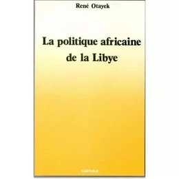 La Politique africaine de la Libye - 1969-1985