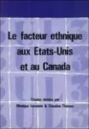 Le Facteur ethnique aux États-Unis et au Canada -  - PU SEPTENTRION