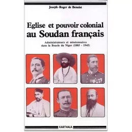 Église et pouvoir colonial au Soudan français - les relations entre les administrateurs et les missionnaires catholiques dans la boucle du Niger, de