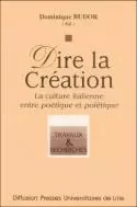 Dire la création - la culture italienne entre poétique et poïétique