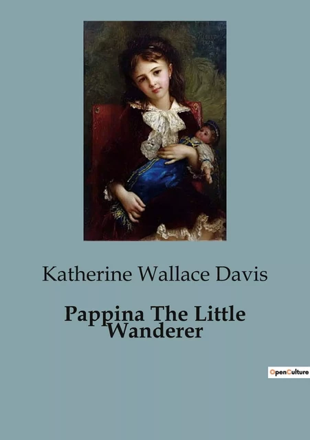 Pappina The Little Wanderer - Katherine Wallace Davis - CULTUREA