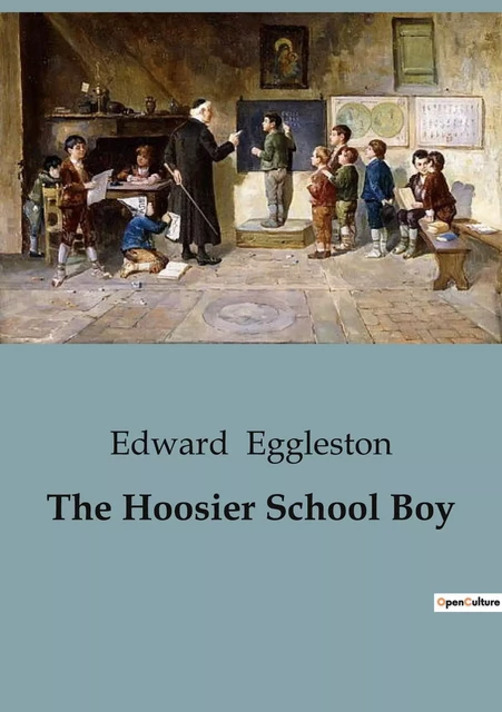 The Hoosier School Boy - Edward Eggleston - CULTUREA