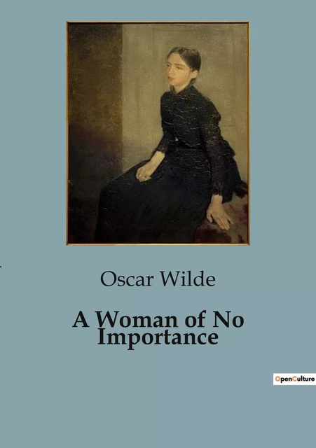 A Woman of No Importance - Oscar Wilde - CULTUREA