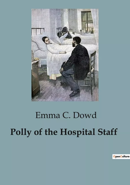 Polly of the Hospital Staff - Emma C. Dowd - CULTUREA