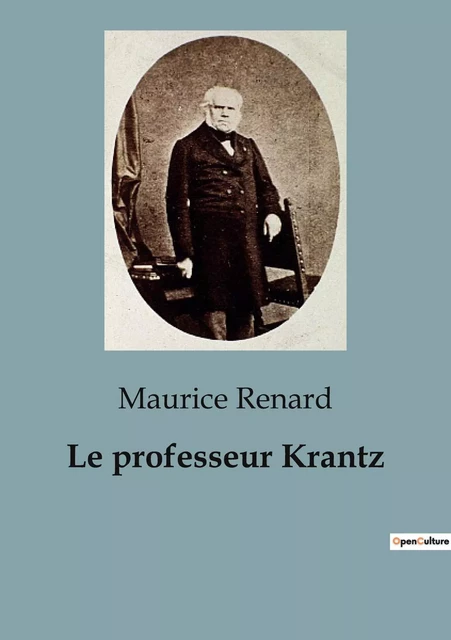 Le professeur Krantz - Maurice Renard - CULTUREA