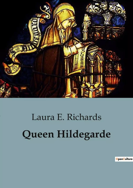 Queen Hildegarde - Laura E. Richards - CULTUREA