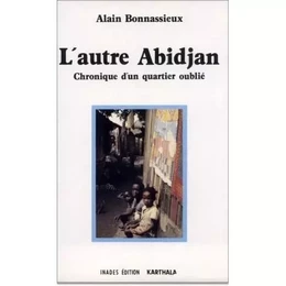 L'Autre Abidjan - histoire d'un quartier oublié