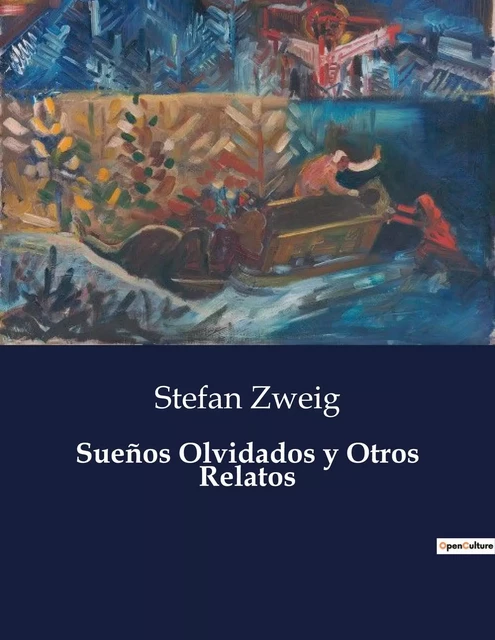 Sueños Olvidados y Otros Relatos - Stefan Zweig - CULTUREA