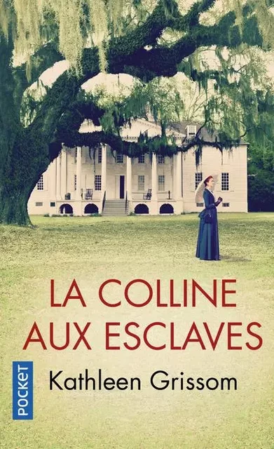 La Colline aux esclaves - Kathleen Grissom - Univers Poche